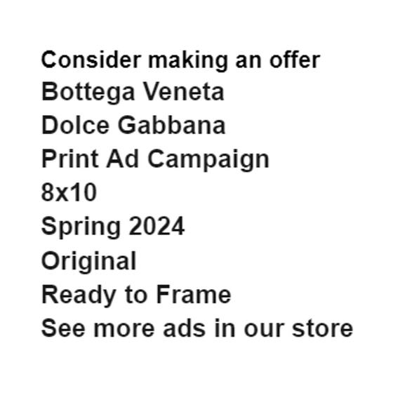 Bottega Veneta and Dolce Gabbana Print Ad Campaign Spring 2024 8x10 Frame Ready - Picture 2 of 4